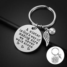 Load image into Gallery viewer, A Sister is God&#39;s Way of Making Sure We Never Walk Alone Keychain